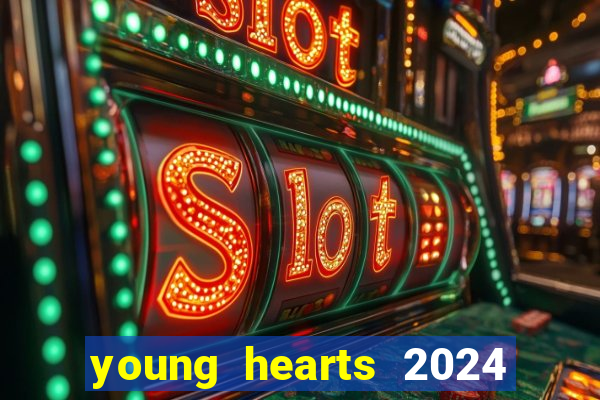 young hearts 2024 assistir online